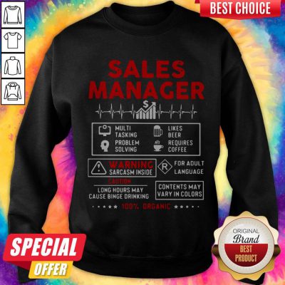 Sales Manager Multi Tasking Problem Solving Like Beer Requires Coffee Warning Sarcasm Inside Organic Sweatshirt