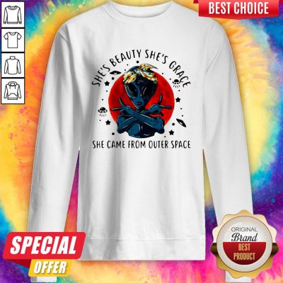 She’s Beauty She’s Grace She Came From Outer Space 2020 Sweatshirt