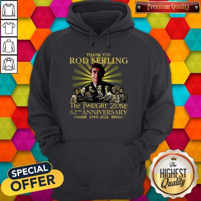 Thank You Rod Serling The Twilight Zone 62nd Anniversary 1959 2021 Hoodie