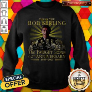 Thank You Rod Serling The Twilight Zone 62nd Anniversary 1959 2021 Sweatshirt