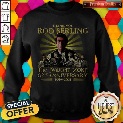 Thank You Rod Serling The Twilight Zone 62nd Anniversary 1959 2021 Sweatshirt