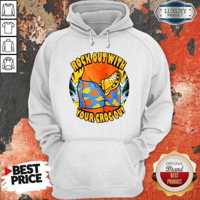 Top Crocs Rock Out With Your Croc Out Hoodie