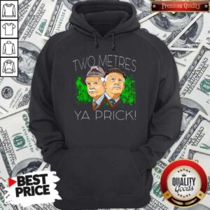 Top Two Metres Ya Prick Hoodie