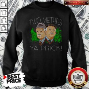 Top Two Metres Ya Prick Sweatshirt