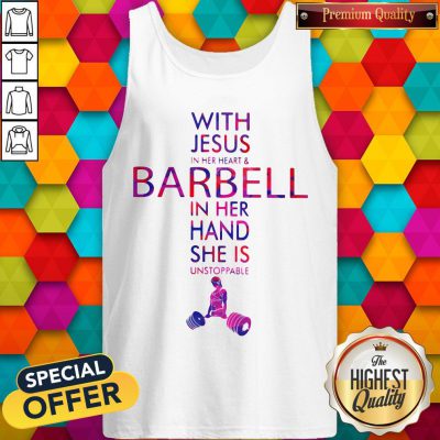 With Jesus In Her Heart And Barbell In Her Hand She Is Unstoppable Tank Top