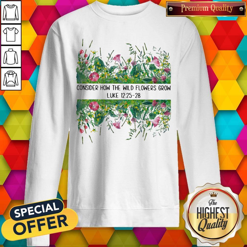 Awesome Consider How The Wild Flowers Grow Luke Shirt - Image 5