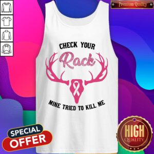 Alternative view of Check Your Rack Mine Tried To Kill Me Deer Cancer Awareness Shirt