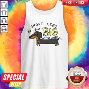 Alternative view of Dachshund Short Legs But Big Attitude Shirt