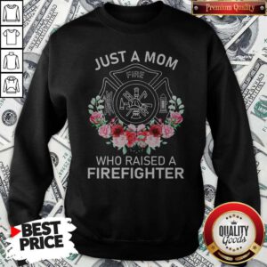 Alternative view of Flowers Just A Mom Who Raised A Firefighter Logo Shirt