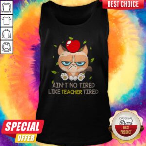 Alternative view of Funny Grumpy Cat Ain’t No Tired Like Teacher Tired Shirt