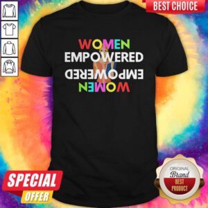 Funny Women Empowered Shirt
