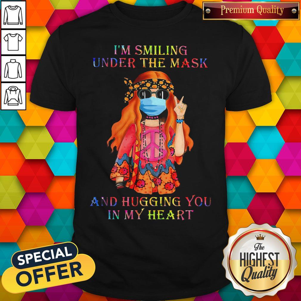 Girl Hippie Face Mask I'm Smiling Under The Mask And Hugging You In My Heart Shirt