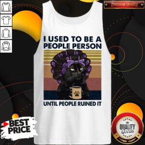 Alternative view of I Used To Be A People Person Until People Ruined It Cat Vintage Retro Shirt