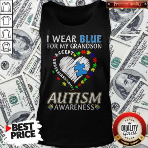 Alternative view of I Wear Blue For My Grandson Autism Awareness Accept Understand Love Shirt