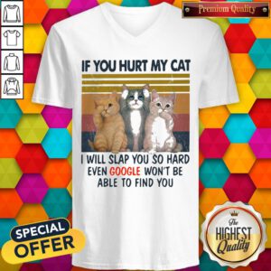 Alternative view of If You Hurt My Cat I Will Slap You So Hard Even Google Won't Be Able To Find You Vintage Retro Shirt