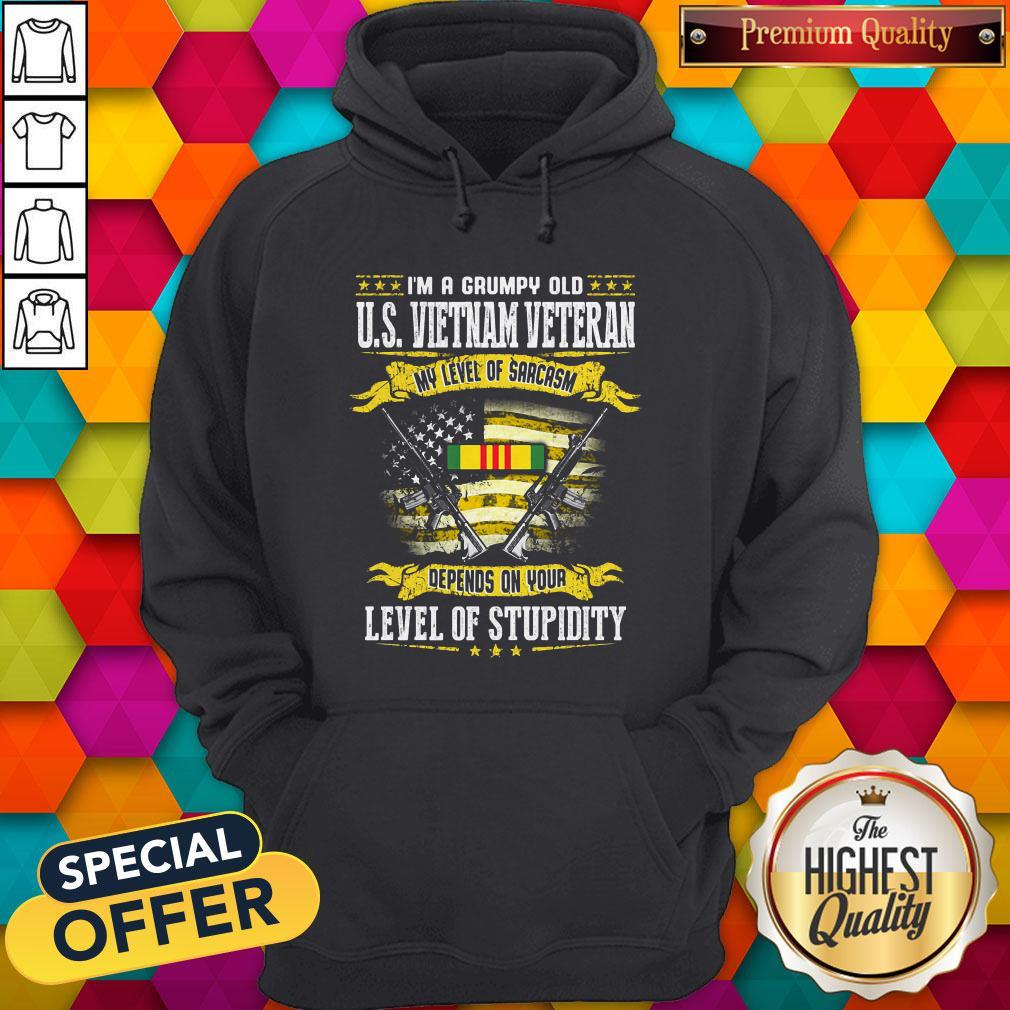 I'm A Grumpy Old Us Vietnam Veteran My Level Of Sarcasm Depends On Your Level Of Stupidity Shirt - Image 4