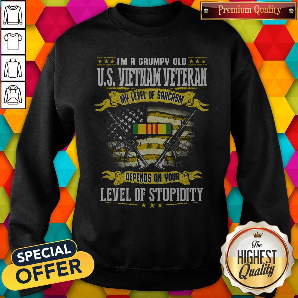 I'm A Grumpy Old Us Vietnam Veteran My Level Of Sarcasm Depends On Your Level Of Stupidity Shirt - Image 5