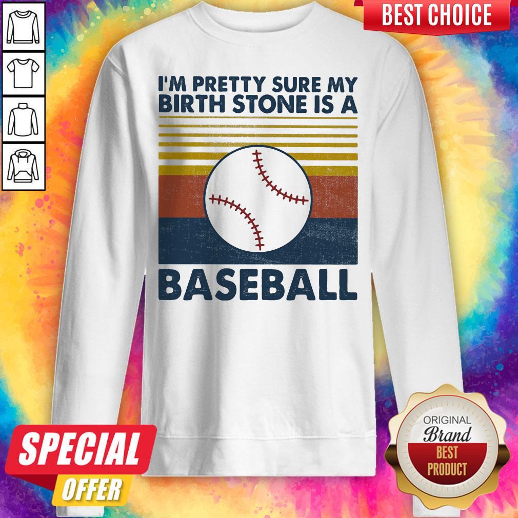 I'm Pretty Sure My Birth Stone Is A Baseball Vintage Retro Shirt - Image 5