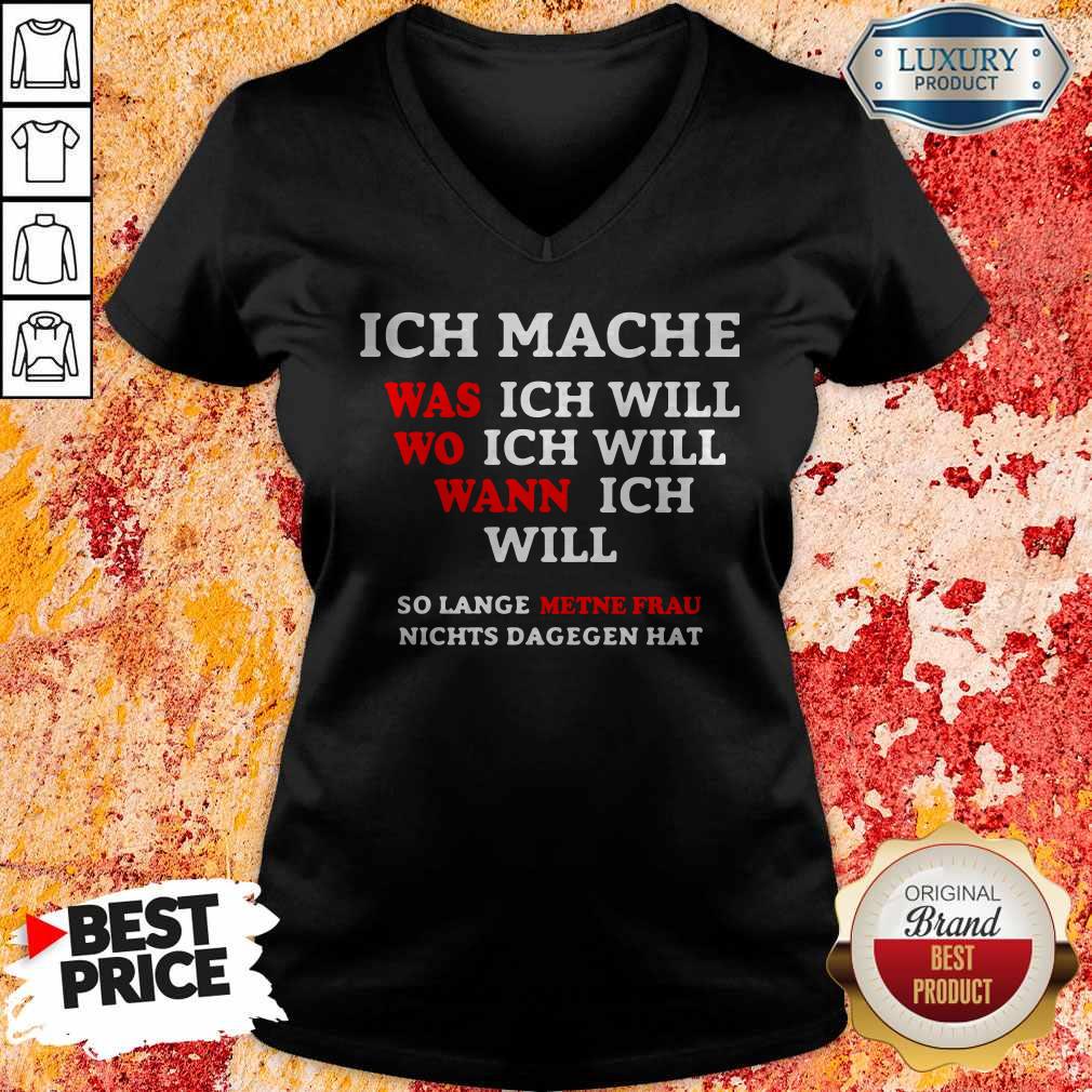 Inch Mache Was Ich Will Wo Ich Will Wann Ich Will So Lange Metne Frau Nichts Dagegen Hat Shirt - Image 3