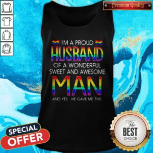 Alternative view of LGBT I’m A Proud Husband Of A Wonderful Sweet And Awesome Man And Yes He Gave Me This Shirt