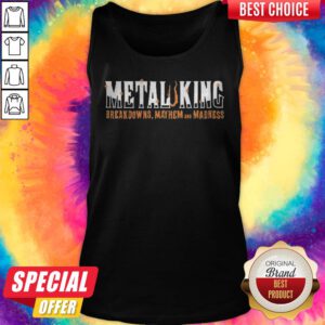 Alternative view of Metal King Breakdowns Mayhem And Madness Shirt