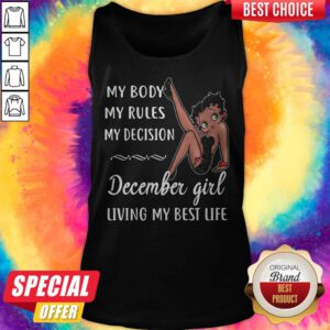 Alternative view of My Body My Rules My Decision December Girl Living My Best Life Lady Shirt