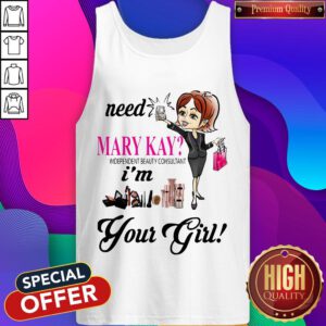 Alternative view of Need Mary Kay Independent Beauty Consultant I’m Your Girl Shirt