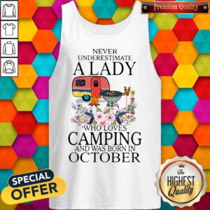 Alternative view of Never Underestimate A Lady Who Loves Camping And Was Born In October Shirt