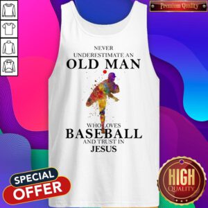 Alternative view of Never Underestimate An Old Man Who Loves Baseball And Trust In Jesus Shirt