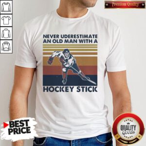 Never Underestimate An Old Man With A Hockey Stick Vintage Retro Shirt