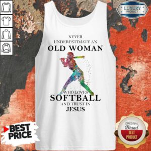Alternative view of Never Underestimate An Old Woman Who Loves Softball And Trust In Jesus Shirt