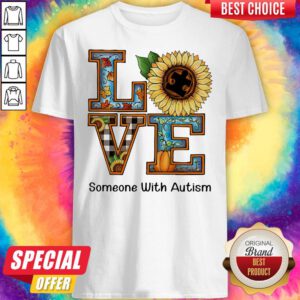 Nice Love Someone With Autism Sunflower Pumpkin Shirt