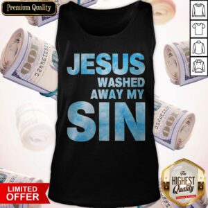 Alternative view of Official Jesus Washed Away My Sin Shirt