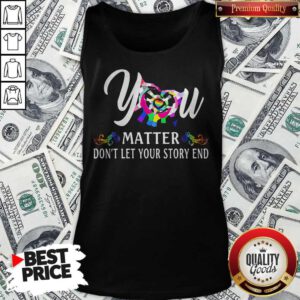 Alternative view of Official You Matter Don't Let Your Story End Lgbt Shirt