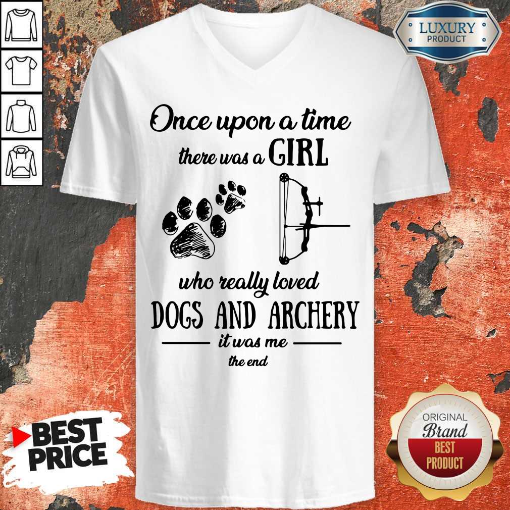 Once Upon A Time There Was A Girl Who Really Loved Dogs And Archery It Was Me The End Shirt - Image 3