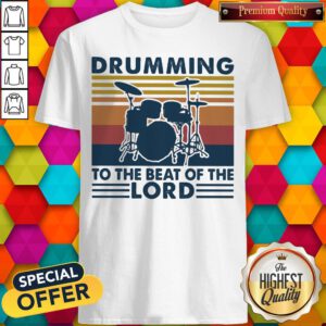 Premium Drumming To The Beat Of The Lord Vintage Retro Shirt