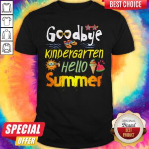 Premium Goodbye Kingdergarten Hello Summer Shirt