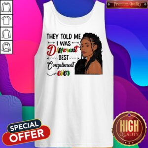 Alternative view of Premium They Told Me I Was Different Best Compliment Ever Black Girl Shirt
