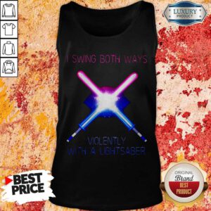 Alternative view of Pretty I Swing Both Ways Violently With A Lightsaber Shirt