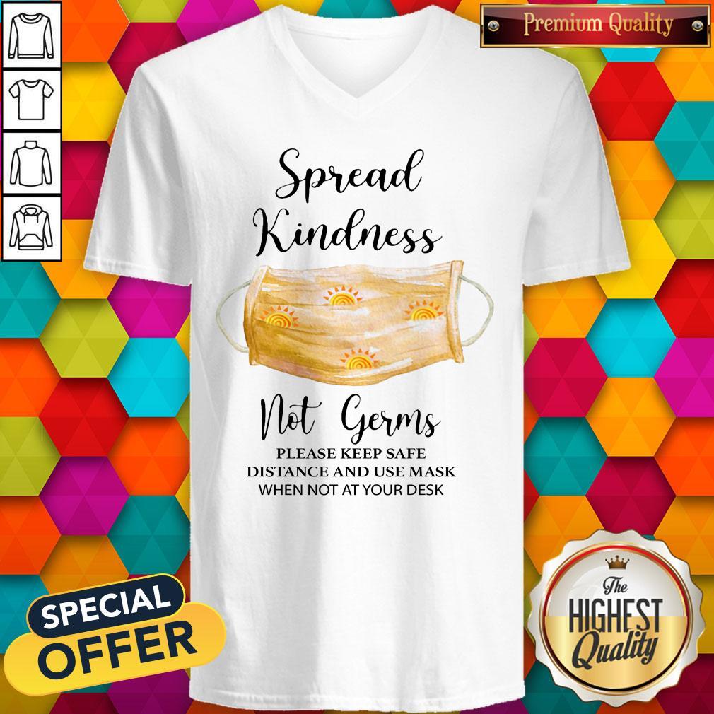 Spread Kindness Not Germs Please Keep Safe Distance And Use Mask When Not At Your Desk Shirt - Image 3