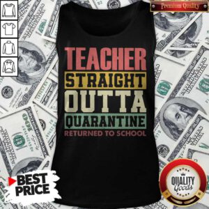 Alternative view of Teacher Straight Outta Quarantine Returned To School Shirt