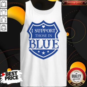 Alternative view of Top I Support Those In Blue Shield Shirt