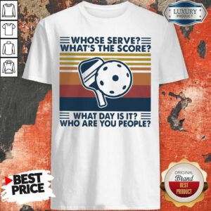 Whose Serve_ What's The Score What Day Is It_ Who Are You People Table Tennis Vintage Retro Shirt