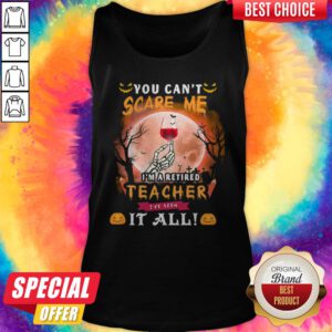 Alternative view of You Can’t Scare Me I’m A Retired Teacher I’ve Seen It All Moon Halloween Shirt