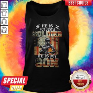 Alternative view of American Flag He Is Not Just A Soldier He Is My Son Shirt