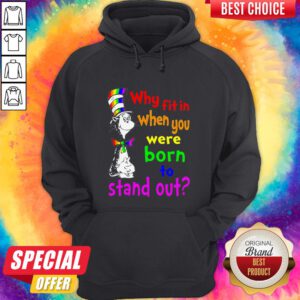 Alternative view of Dr. Seuss LGBT Why Fit In When You Were Born To Stand Out Shirt