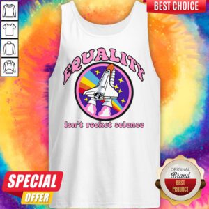 Alternative view of Equality Isn’t Rocket Science LGBT Gay Pride Parade Meme Shirt
