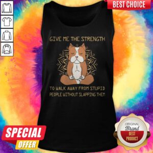 Alternative view of Give Me The Strength To Walk Away From Stupid People Without Slapping Them Pitbull Dog Yoga Shirt