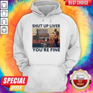 Alternative view of Graeful Shut Up Liver You’re Fine Vintage Shirt