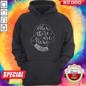 Ruth Bader Ginsburg RBG When There Are Nine Hoodie